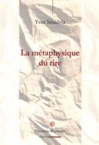 Yves Séméria - La métaphysique du rire.