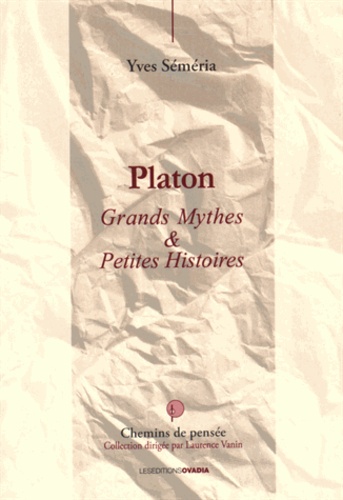 Yves Séméria - Platon - Grands mythes & petites histoires.
