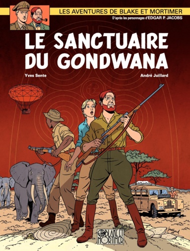 Les aventures de Blake et Mortimer Tome 18 Le sanctuaire du Gondwana