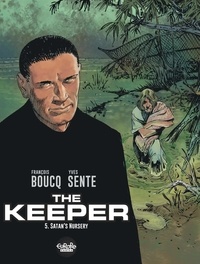 Yves Sente et Boucq François - The Keeper - Volume 5 - Satan's Nursery.