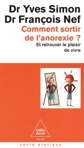 Yves Simon et François Nef - Comment sortir de l'anorexie ? - Et retrouver le plaisir de vivre.