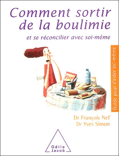 Comment sortir de la boulimie. Et se réconciler avec soi-même