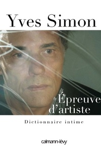 Yves Simon - Épreuve d'artiste - Dictionnaire intime.