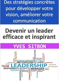  YVES SITBON - Comment devenir un leader efficace et inspirant.