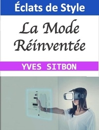  YVES SITBON - Éclats de Style : La Mode Réinventée.