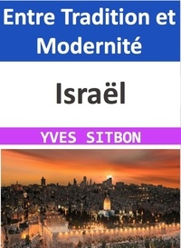  YVES SITBON - Israël : Entre Tradition et Modernité.