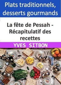  YVES SITBON - La fête de Pessah - Récapitulatif des recettes.