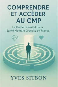 Le Guide Ultime du Centre Médico-Psychologique (CMP)