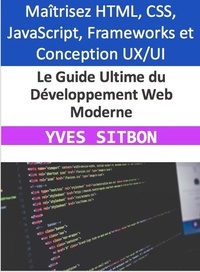  YVES SITBON - Le Guide Ultime du Développement Web Moderne.