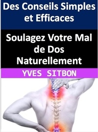  YVES SITBON - Mal de dos Solutions naturelles Conseils pratiques Bien-être Posture Stress Physiothérapie.