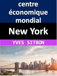 Livres à télécharger gratuitement en ligne lus New York : centre économique mondial in French 9798223272632 iBook FB2 DJVU