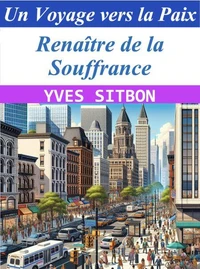 Renaître de la Souffrance : Un Voyage vers la Paix