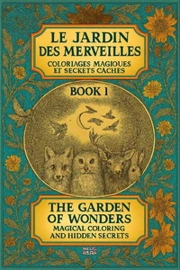The Garden of Wonders: Magical Coloring and Hidden Secrets – Book 1