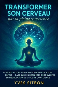 Transformer son cerveau par la pleine conscience