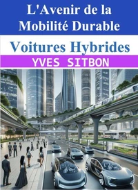 Voitures Hybrides : L'Avenir de la Mobilité Durable