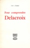 Yves Sjöberg - Pour comprendre Delacroix.