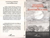 Yves Soubrillard - Souleymane le guérisseur - ou le Pouvoir des plantes.