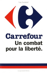 Yves Soulabail - Carrefour - Un combat pour la liberté.
