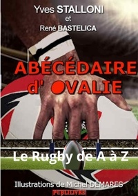 Yves Stalloni et René Bastelica - Abécédaire d'Ovalie - Le Rugby de A à Z.