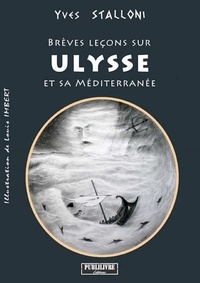 Yves Stalloni - Brèves leçons sur Ulysse et sa Méditerranée.