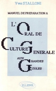Yves Stalloni - L'Oral de culture générale aux grandes écoles - HEC, ESSEC, X, ENA, ESCP, Sciences po, ISG, ESCAE.