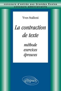 Yves Stalloni - La Contraction De Texte. Methode, Exercices, Epreuves.