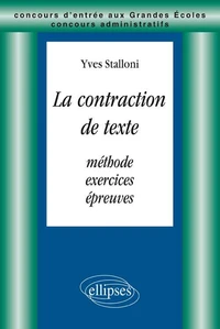 La Contraction De Texte. Methode, Exercices, Epreuves