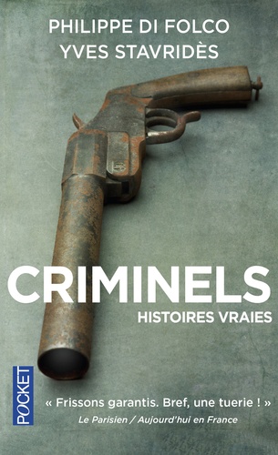 Yves Stavridès et Philippe Di Folco - Criminels - Histoires vraies.