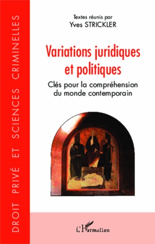 Yves Strickler - Variations juridiques et politiques - Clés pour la compréhension du monde contemporain.