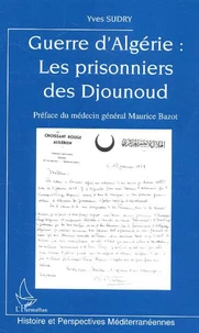 Guerre d'Algérie : les prisonniers des Djounoud