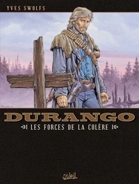 Durango T02 : Les forces de la colère