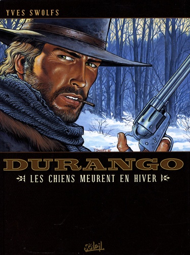 Durango Tome 1 Les chiens meurent en hiver