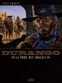 Yves Swolfs - Durango Tome 10 : La proie des chacals.