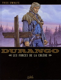 Yves Swolfs - Durango Tome 2 : Les forces de la colère.