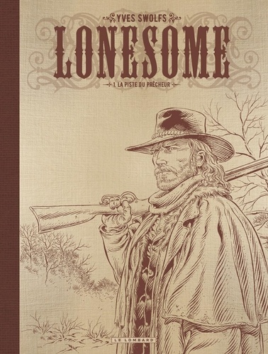 Lonesome Tome 1 La piste du prêcheur -  -  Edition de luxe