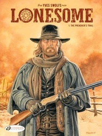 Yves Swolfs - Lonesome Tome 1 : The Preacher's Trail.