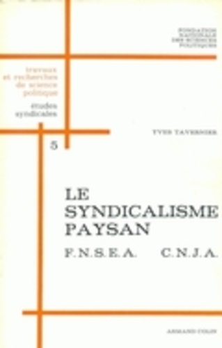 Yves Tavernier - Le  syndicalisme paysan : FNSEA, CNJA.