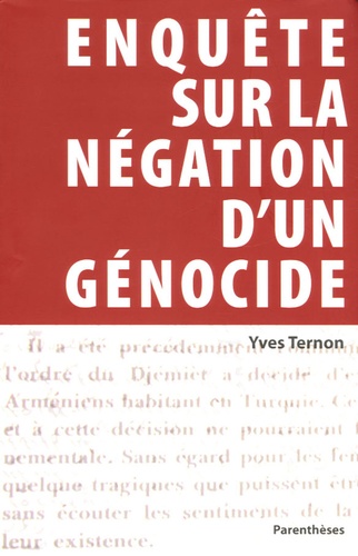 Yves Ternon - Enquête sur la négation d'un génocide.