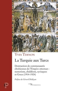 Yves Ternon - La Turquie aux turcs.