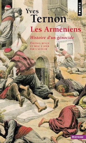 Yves Ternon - Les Armeniens. Histoire D'Un Genocide.