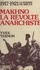 Makhno, la révolte anarchiste. 1917-1921