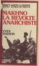 Yves Ternon - Makhno, la révolte anarchiste - 1917-1921.