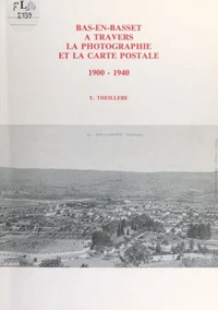 Bas-en-Basset à travers la photographie et la carte postale (1900-1940)
