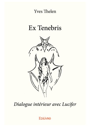 Ex tenebris. Dialogue intérieur avec Lucifer