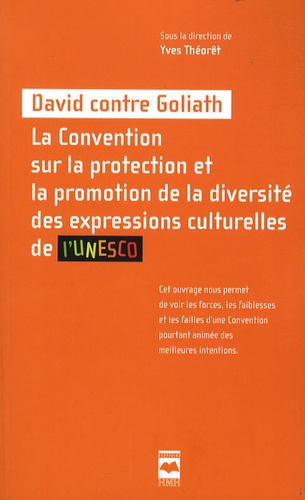 Yves Théorêt - David contre Goliath - La Convention sur la protection et la promotion de la diversité des expressions culturelles de l'UNESCO.