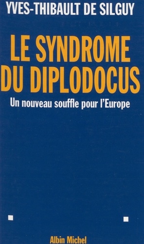 Le syndrome du diplodocus. Un nouveau souffle pour l'Europe