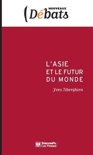 Yves Tiberghien - L'Asie et le futur du monde.