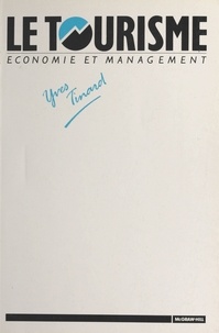 Yves Tinard - Le tourisme : économie et management.