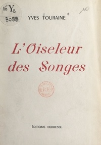 Yves Touraine - L'oiseleur des songes.