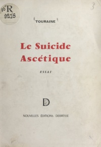 Yves Touraine - Le suicide ascétique.